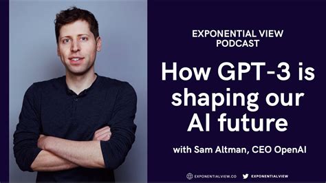 How GPT-3 is shaping our AI Future with Sam Altman, CEO OpenAI - YouTube