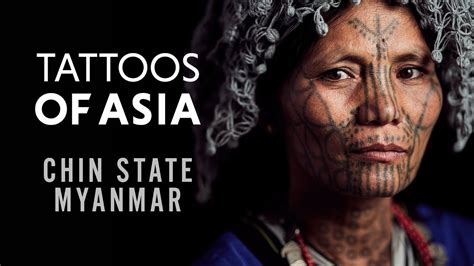 Tattoos of Asia Project: Chin State, Myanmar Teaser - YouTube