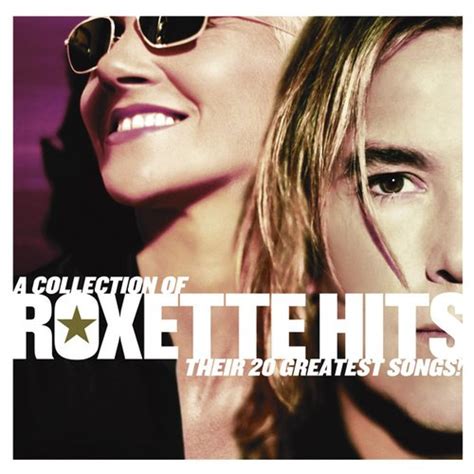 Download Roxette - A Collection of Roxette Hits: Their 20 Greatest Songs! (2006) - Rock Download