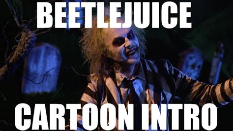 BEETLEJUICE CARTOON INTRO - YouTube