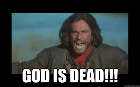 God Is Dead!!! - John Proctor - quickmeme