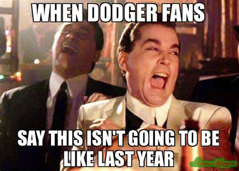 when Dodger fans - Meme - MemesHappen