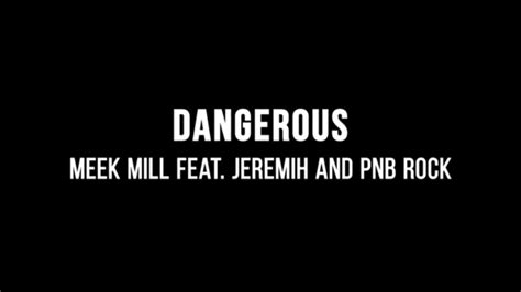 Meek Mill - Dangerous (ft. Jeremih & PnB Rock) (Lyrics) - YouTube