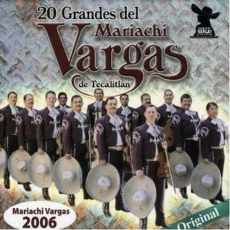 El Mariachi Vargas de Tecalitlán - 20 Grandes del Mariachi Vargas de Tecalitlan Album Reviews ...