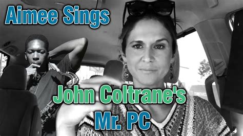 Aimee Nolte Sings John Coltrane's Mr. PC - YouTube