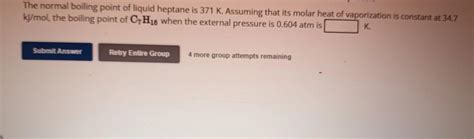 Solved The normal boiling point of liquid heptane is 371 K. | Chegg.com