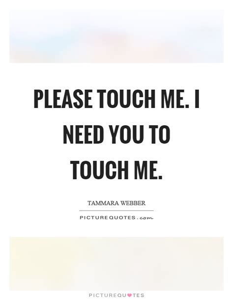 Touch Quotes | Touch Sayings | Touch Picture Quotes - Page 3