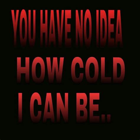 Cold Heartless Quotes. QuotesGram