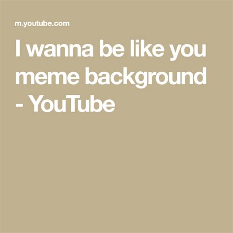 画像をダウンロード i wanna be like you meme 320675-I don't wanna be like you meme