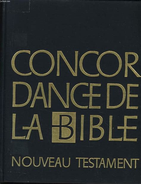 CONCORDANCE DE LA BIBLE nouveau testament par M. BARDY & O. ODELAIN & P. SANDEVOIR &R. SEGUINEAU ...