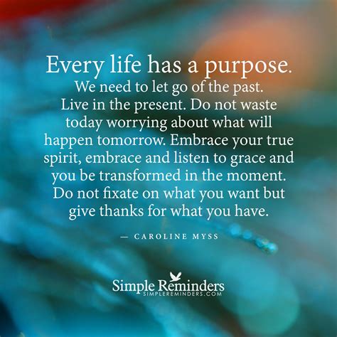 Every life has a purpose by Caroline Myss | Purpose quotes, Simple ...