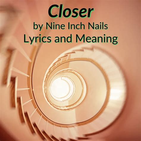 "Closer" Lyrics & Meaning (Nine Inch Nails)