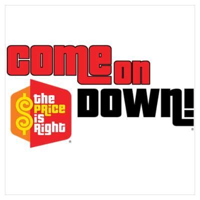 come on down | CafePress > Wall Art > Posters > Price is Right - Come on Down Wall ... | Famous ...