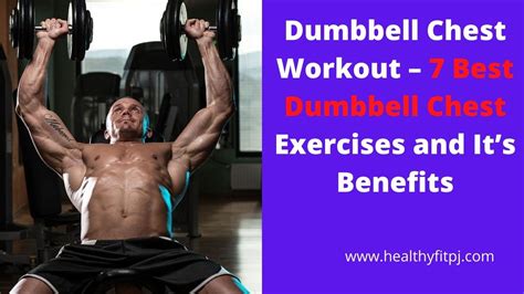 Dumbbell Chest Workout - 7 Best Dumbbell Chest Exercises And It’s Benefits