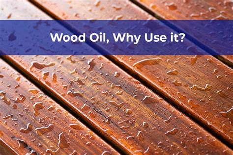 Blog - Why Use Wood Oil? Which One to Choose - Let's take a look