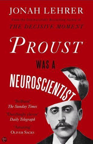 It,s not only about Proust that this neuroscientist speaks, but about whole series of other ...