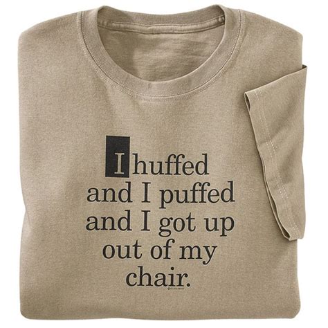 Pin by OShop for the Arts Calif. & O on WORDS TO REMEMBER | Huff and puff, Senior humor, T shirt