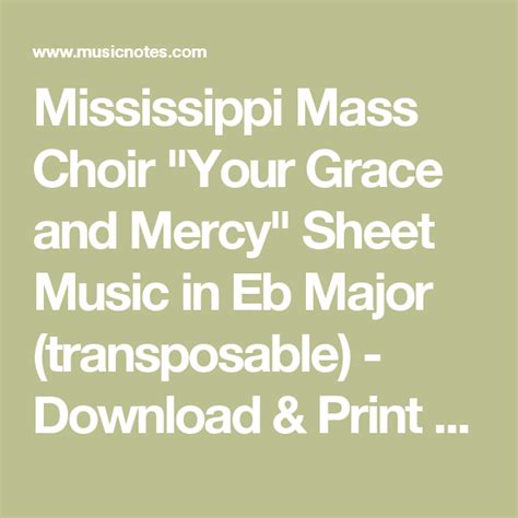 Mississippi Mass Choir "Your Grace and Mercy" Sheet Music in Eb Major (transposable) - Download ...