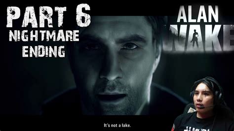 ALAN WAKE - PART 6 - NIGHTMARE ENDING - YouTube