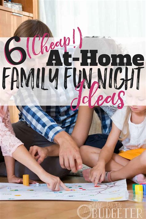 6 Cheap Family Fun Night Ideas Affordable Busy Budgeter