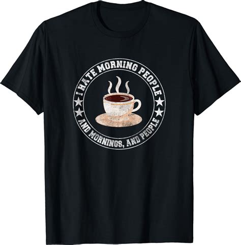 Amazon.com: Morning Shirt I Hate Morning People And Mornings And People T-Shirt: Clothing