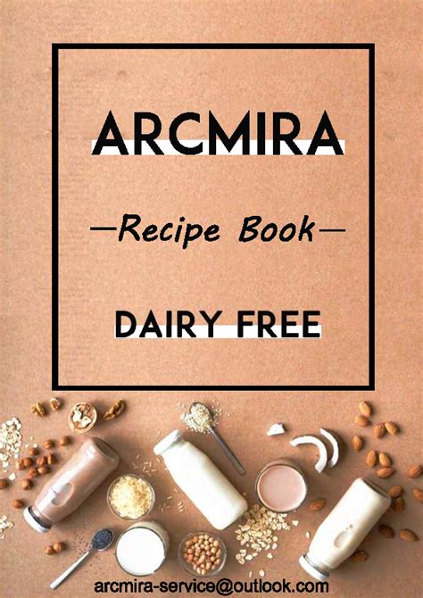 Arcmira Automatic Nut Milk Maker User Guide and Recipes