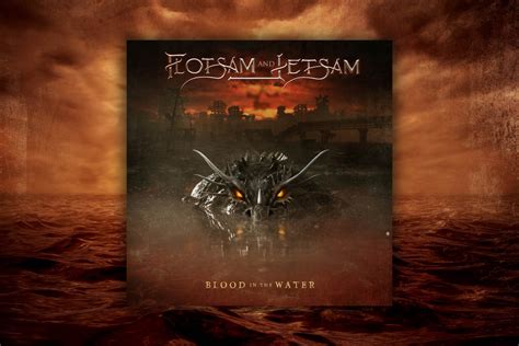 FLOTSAM AND JETSAM To Release 14th Studio Album "Blood In The Water" on ...