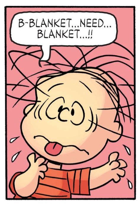 "Blanket...need blanket!", Linus has a 'security blanket' meltdown. ️ ️ | Snoopy quotes, Snoopy ...