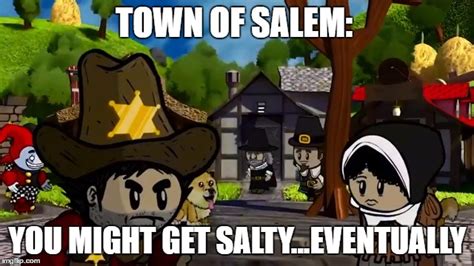 Town of Salt? (Town of Salem) - Imgflip