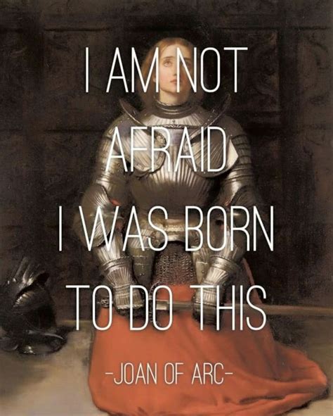 Pin by Richard on QUOTES- - - - RAH | Joan of arc quotes, Inspirational quotes, Saint quotes