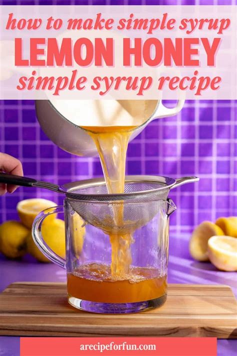 Lemon Honey Simple Syrup (for Cocktails & Mocktails) - A Recipe For Fun