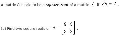 Solved A matrix B is said to be a square root of a matrix A | Chegg.com