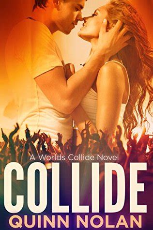 Collide (Worlds Collide Book 1) by Quinn Nolan