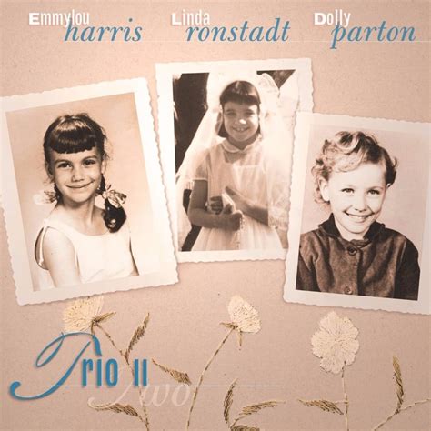 Dolly Parton, Linda Ronstadt & Emmylou Harris - Trio II Lyrics and ...