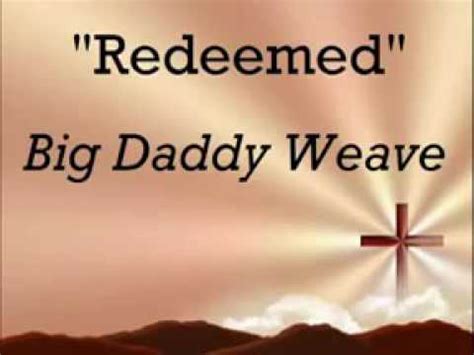 I am redeemed-Big daddy Weave Acordes - Chordify