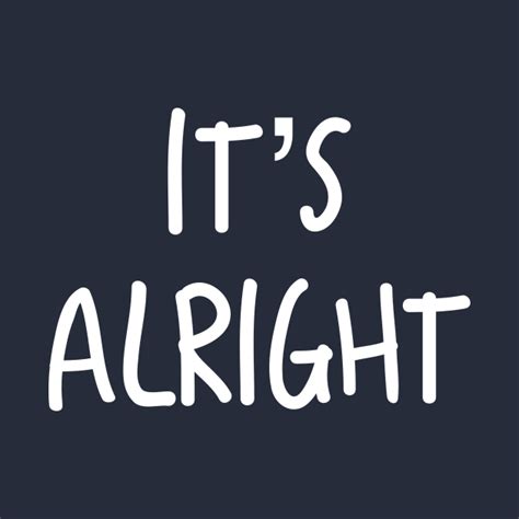 It’s Alright #2 - Its Alright - T-Shirt | TeePublic