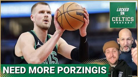 Boston Celtics need more Kristaps Porzingis in clutch, late-game ...