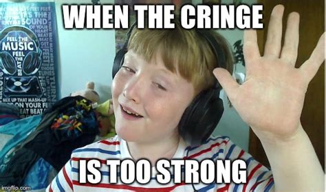 Image tagged in cringe,kid - Imgflip