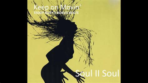 Soul II Soul - Keep on movin' Teddy Riley's Bonus Beats - YouTube