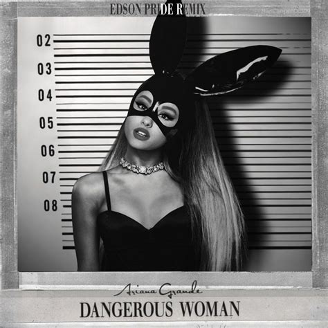 Ariana Grande - Dangerous Woman (Edson Pride Remix) by EdsonPride | Free Download on Hypeddit