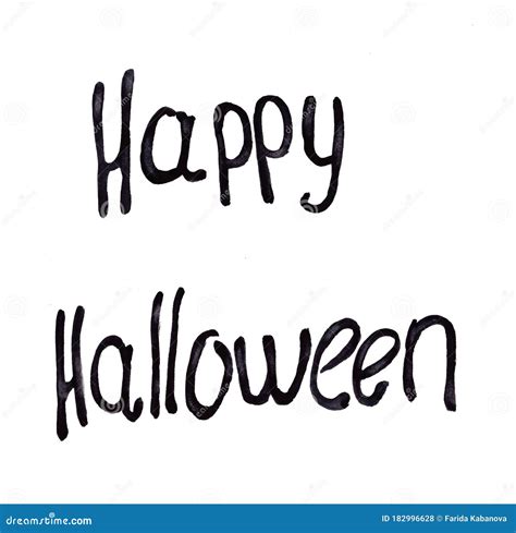 Watercolor Illustration. Words - Happy Halloween. Caligraphic Black is a White Inscription Stock ...