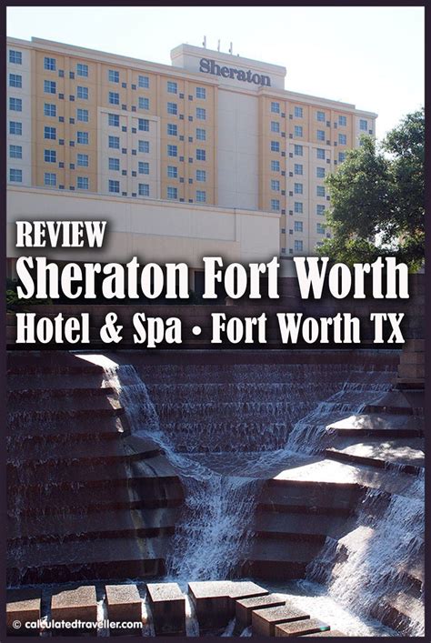 Review: Sheraton Fort Worth Hotel and Spa Texas