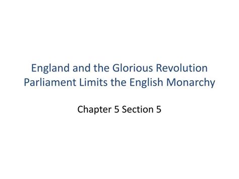 PPT - England and the Glorious Revolution Parliament Limits the English Monarchy PowerPoint ...