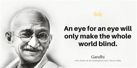 "An eye for an eye will only make the..." - Gandhi [1000x500] : QuotesPorn