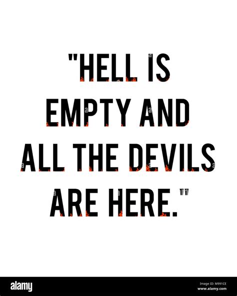 "Hell is empty and all the devils are here" quote Stock Photo - Alamy