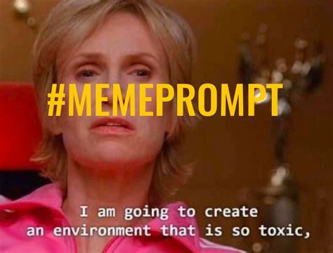 #MemePrompt: Sue Sylvester - The Prompt Magazine