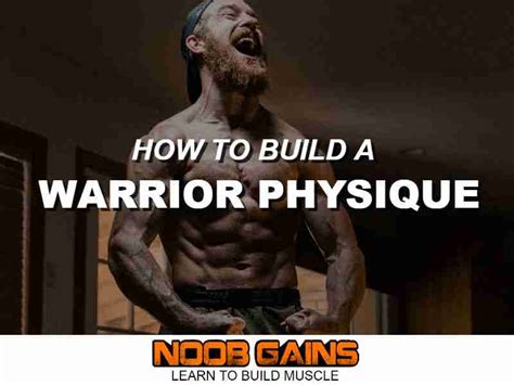 9 Steps to Build a Warrior Physique Body Type - NOOB GAINS