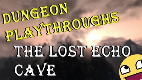 Skyrim - Dungeon Walkthroughs - The Lost Echo Cave - YouTube