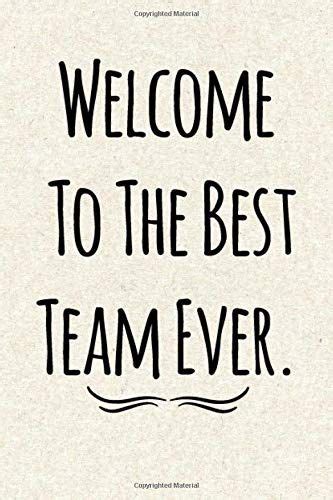 Welcome to the best team Ever:110 Lined Notebook Inspirational And Motivational Journal… | Best ...