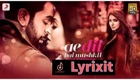 Ae Dil Hai Mushkil lyrics - Lyrixit